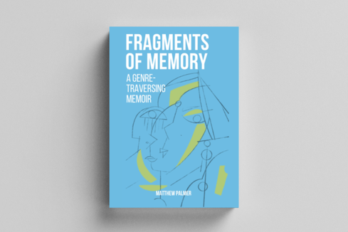 Book titled Fragments of Memory A Genre-Traversing Memoir by Matthew Palmer